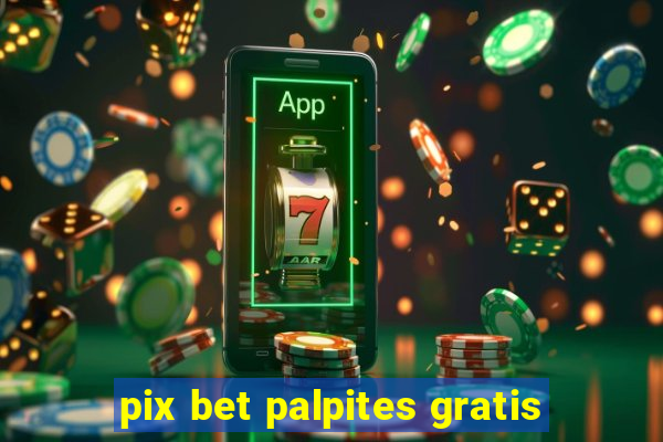 pix bet palpites gratis